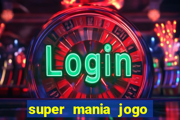 super mania jogo do bicho